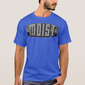Moist Worst Word Ever BW T-Shirt