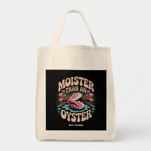 Moister Than An Oyster Funny Inappropriate Adult Tote Bag