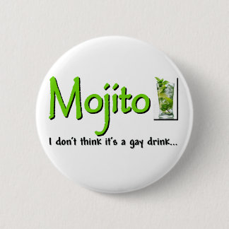 Mojito: Not A Gay Drink...? 2 Inch Round Button