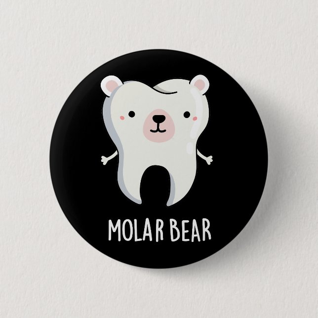 Molar Bear Funny Tooth Pun Dark BG 2 Inch Round Button (Front)