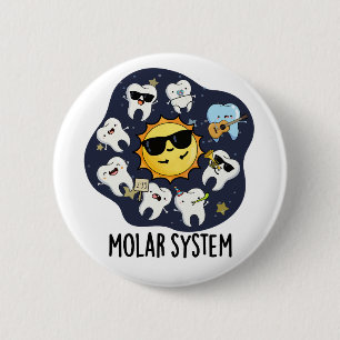 Molar System Funny Dental Astronomy Pun 2 Inch Round Button