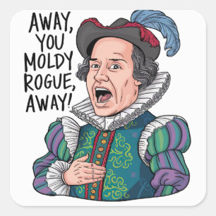 Moldy Rogue - Shakespearean Insult Square Sticker