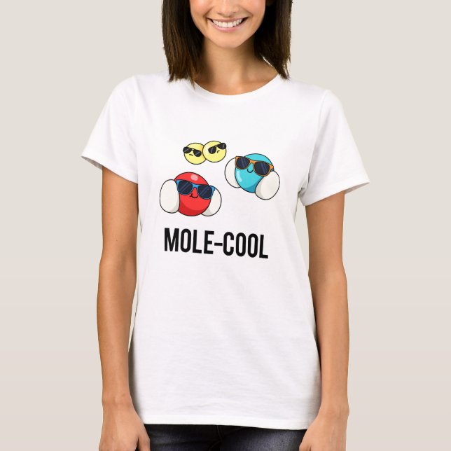 Mole-Cool Funny Molecule Pun  T-Shirt (Front)