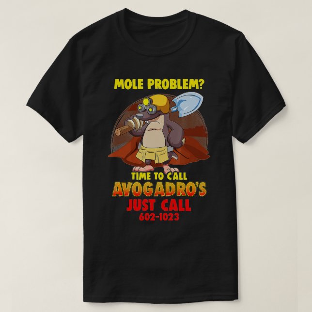 Mole Problem Chemistry Avogadros Number Mole Day  T-Shirt (Design Front)