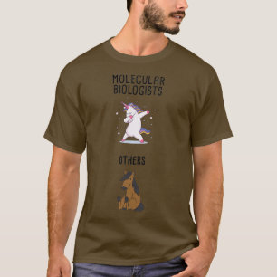 molecular biologists vs others T-Shirt
