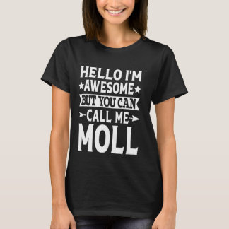 Moll Surname Call Me Moll Family Team Last Name Mo T-Shirt