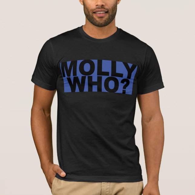 Molly Who? T-Shirt (Front)