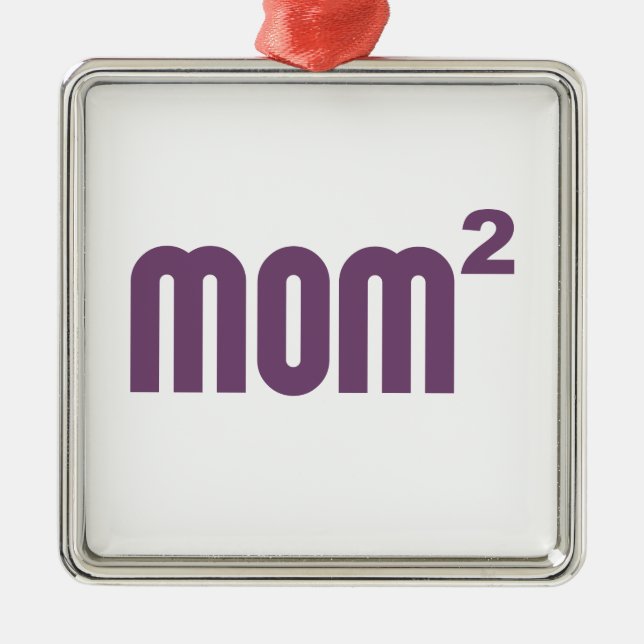 Mom2 Mom Squared Exponentially Metal Ornament (Front)