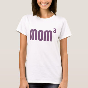 Mom3 Mom Cubed Exponentially T-Shirt
