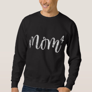 Mom4 Mom of 4 Mother of Four Kids Mama Gifts Mothe Sweatshirt