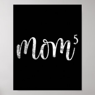 Mom5 Mom Of 5 Mother Of Five Kids Mama Gifts Mothe Poster