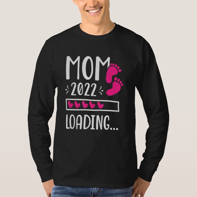 Mom 2022 Loading Future Mother Mama Expecting Momm T-Shirt (Front)