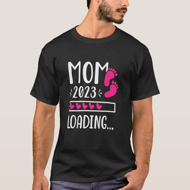 Mom 2023 Loading Future Mother Mama Expecting Momm T-Shirt (Front)