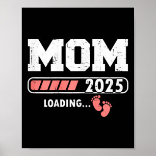Mom 2025 Loading For Girl Baby Mama Mommy Mom Moth Poster