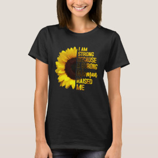 Mom  A Strong Woman Raised Me Mothers Day Mom T-Shirt