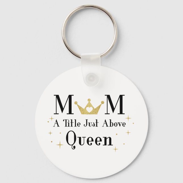 Mom A Title Just Above Queen Keychain (Front)
