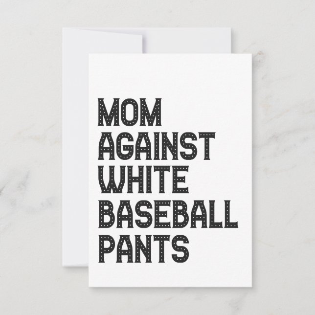 Mom Against White Baseball Pants Funny Gift Thank You Card (Front)