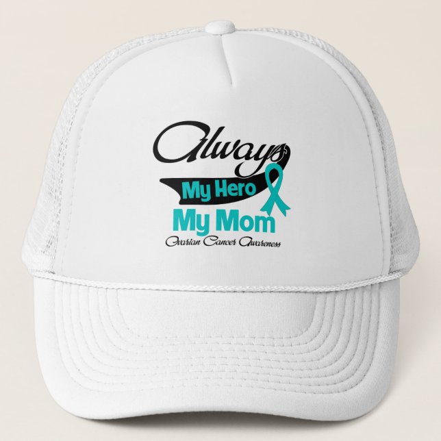 Mom - Always My Hero - Ovarian Cancer Trucker Hat (Front)