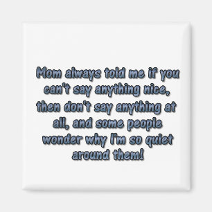 Mom always told me... magnet