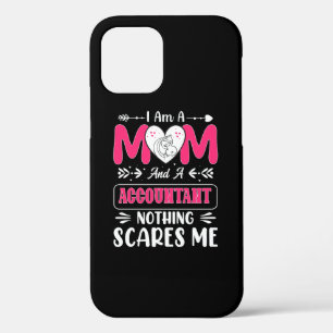 Mom And A Accountant Nothing Scares Me, Funny iPhone 12 Case