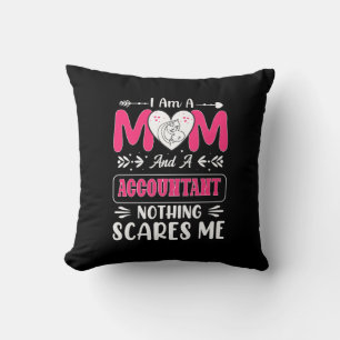 Mom And A Accountant Nothing Scares Me, Funny Throw Pillow