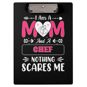 Mom And A Chef Nothing Scares Me, Funny Chef Clipboard