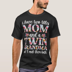 Mom And A Twin Grandma Of Twins Twin Grandmother O T-Shirt