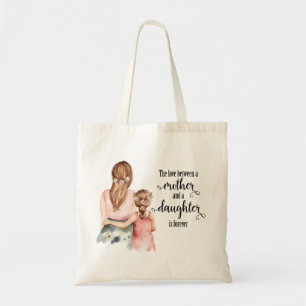 Mom and Daughter Quote  Tote Bag