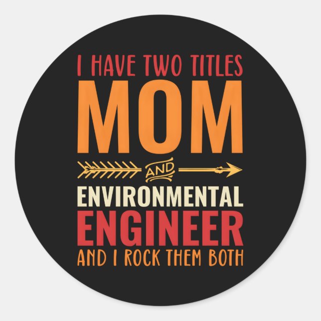 Mom And Environtal Engineer Mom Classic Round Sticker (Front)