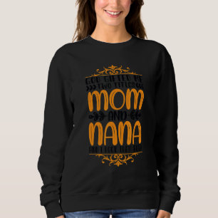 Mom And Grandma Quote Family Humour Text 7 Sweatshirt