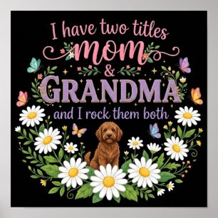 Mom and Grandma Two Titles Floral Dog Daisy Design Poster