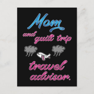 Mom and Guilt Trip Travel Advisor funny Postcard