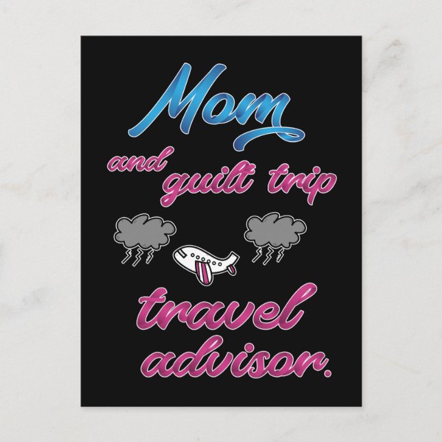 Mom and Guilt Trip Travel Advisor funny Postcard (Front)