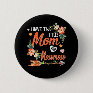 Mom And Mawmaw Birthday 2 Inch Round Button