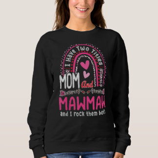 Mom And Mawmaw I Rock Them Both Leopard Rainbow Mo Sweatshirt
