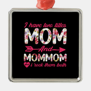 Mom And Mommy I Rock Them Metal Ornament
