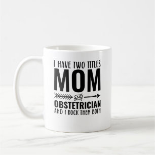 Mom And Obstetricians Funny Coffee Mug
