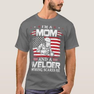 Mom And Welder Nothing Scares Me Proud Welder s Fo T-Shirt
