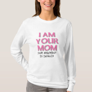 Mom Argument Is Invalid Funny T-Shirt