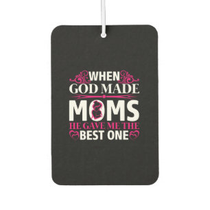 Mom Art He Gave Me The Best One Mom Air Freshener