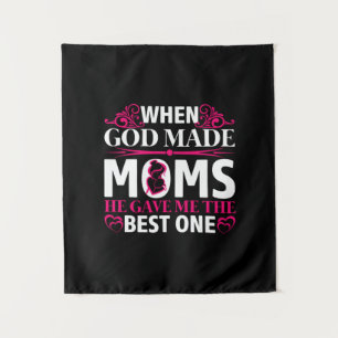 Mom Art He Gave Me The Best One Mom Tapestry