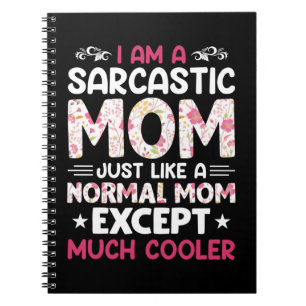 Mom Art I Am A Sarcastic Mom Notebook