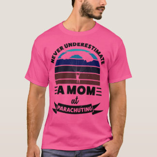 Mom at Parachuting Funny Gift Wife Women T-Shirt