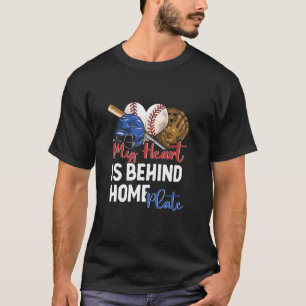 Mom Baseball Softball My Heart Is Behind Home Plat T-Shirt