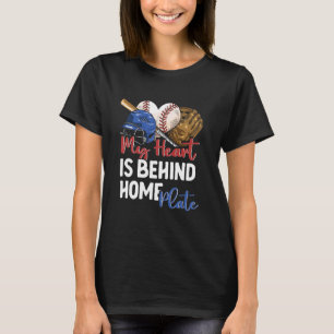 Mom Baseball Softball My Heart Is Behind Home Plat T-Shirt