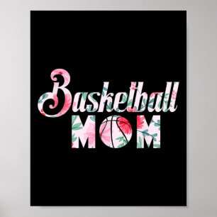 Mom Basketball Fan Quote Basketball Floral Graphic Poster
