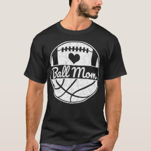 Mom Basketball Mom Ball Mom 1 T-Shirt