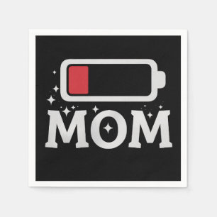 Mom Battery Low Tired Funny Mother's Day Napkin