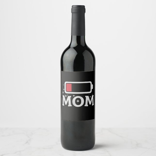 Mom Battery Low Tired Funny Mother's Day Wine Label (Front)