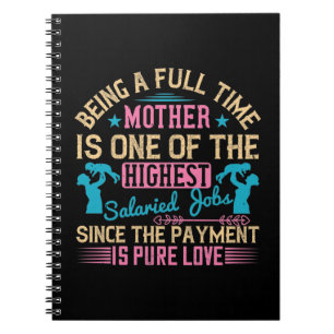 Mom - Being a Full Time Job Notebook